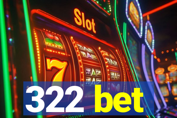 322 bet